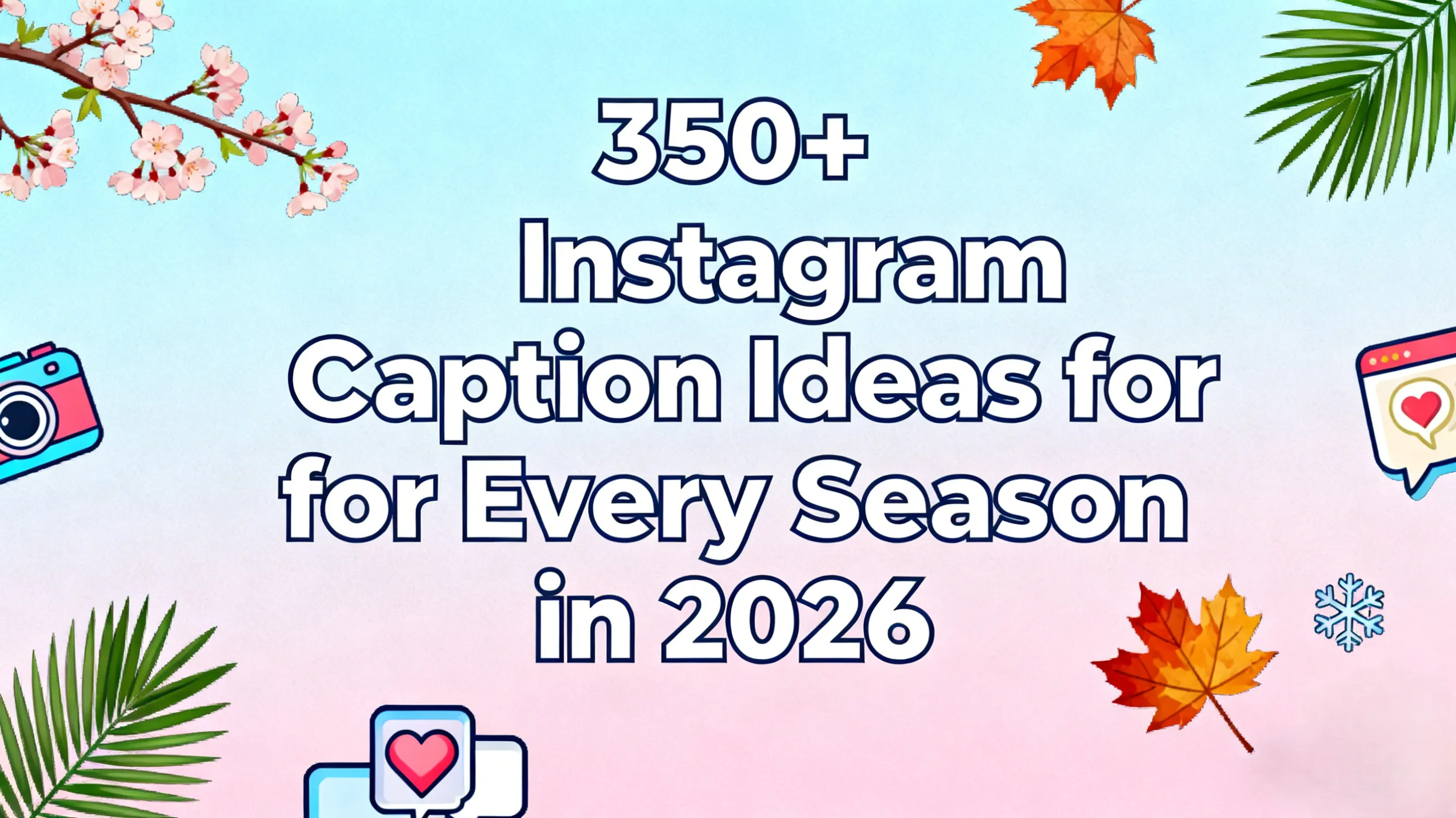 350+ Instagram Caption Ideas for Every Season in 2026