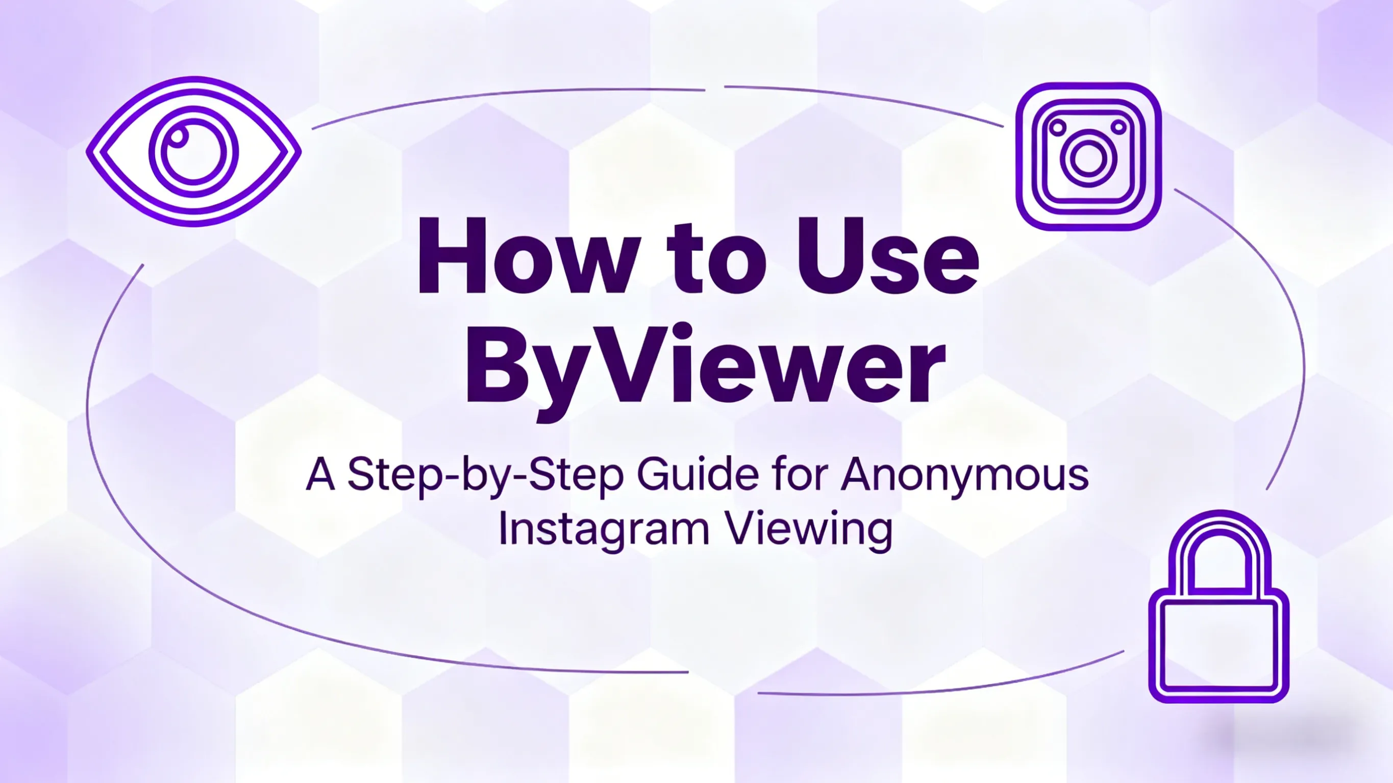 كيفية استخدام ByViewer：دليل خطوة بخطوة لمشاهدة إنستغرام بأسلوب مجهول