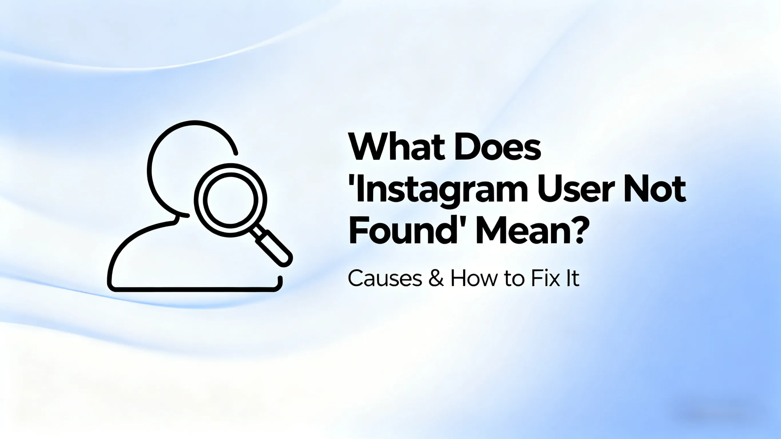 Cosa significa “Utente non trovato” su Instagram? (Cause e Soluzioni)