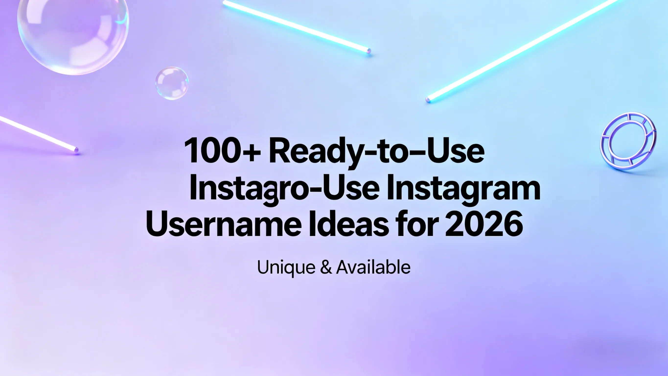 100+ Ready-to-Use Instagram Username Ideas for 2026 (Unique & Available)